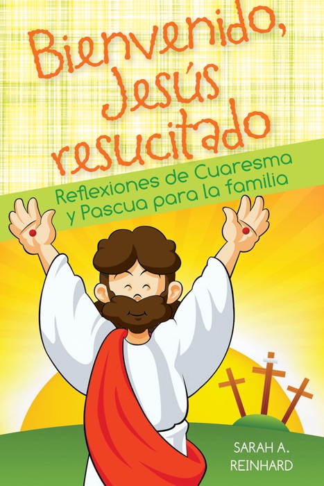 Bienvenido, Jesús resucitado