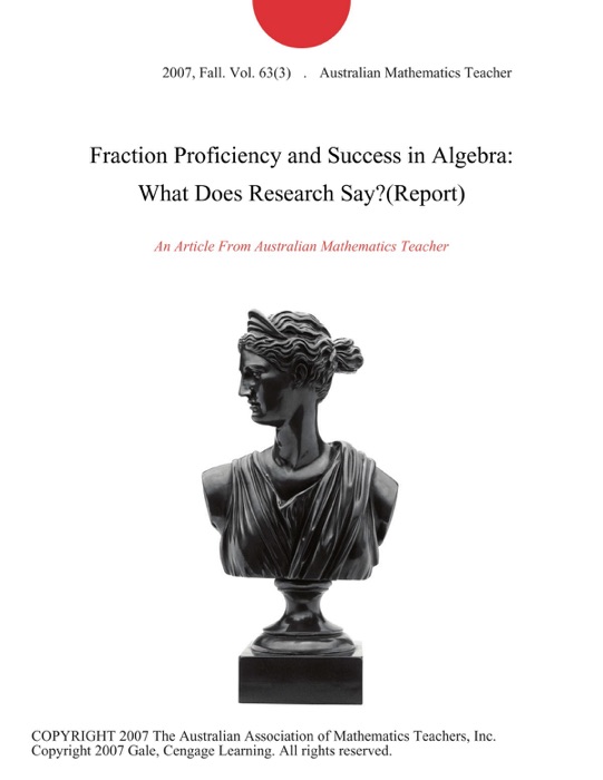 Fraction Proficiency and Success in Algebra: What Does Research Say?(Report)