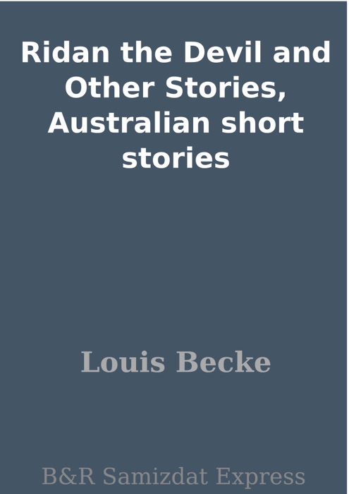 Ridan the Devil and Other Stories, Australian short stories