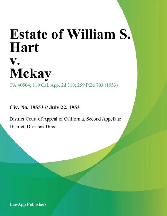 Estate Of William S. Hart V. Mckay