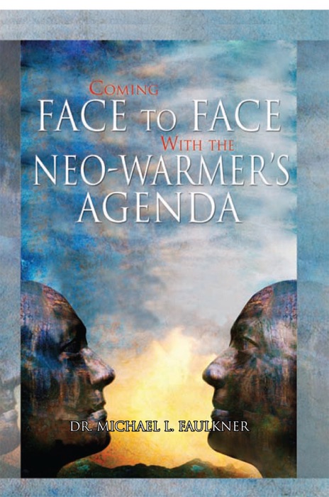 Coming Face To Face With The Neo-Warmers Agenda