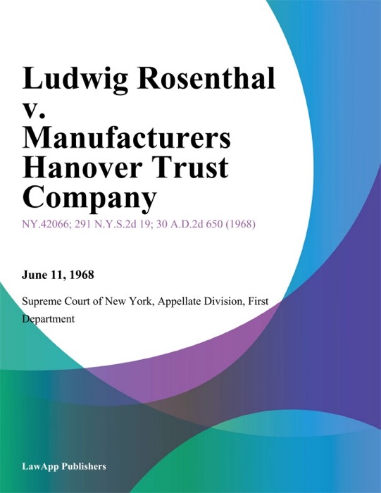 Ludwig Rosenthal v. Manufacturers Hanover Trust Company