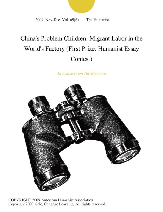 China's Problem Children: Migrant Labor in the World's Factory (First Prize: Humanist Essay Contest)