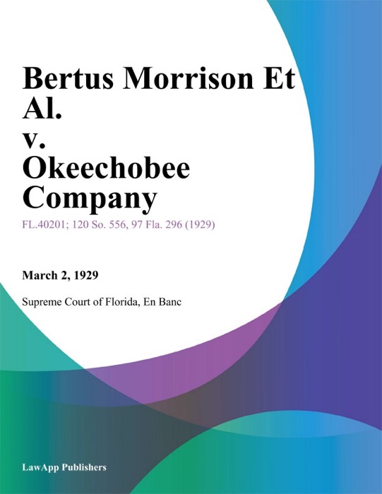 Bertus Morrison Et Al. v. Okeechobee Company