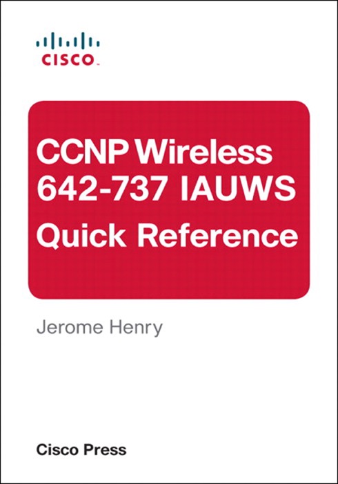 CCNP Wireless (642-737 IAUWS) Quick Reference