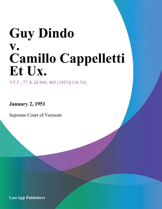 Guy Dindo v. Camillo Cappelletti Et Ux.
