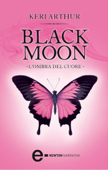 Black Moon. L'ombra del cuore - Keri Arthur