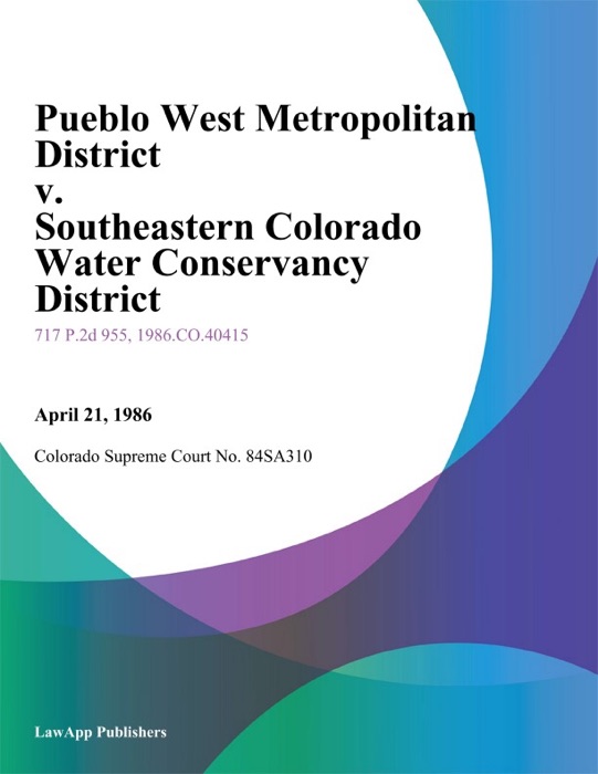 Pueblo West Metropolitan District V. Southeastern Colorado Water Conservancy District