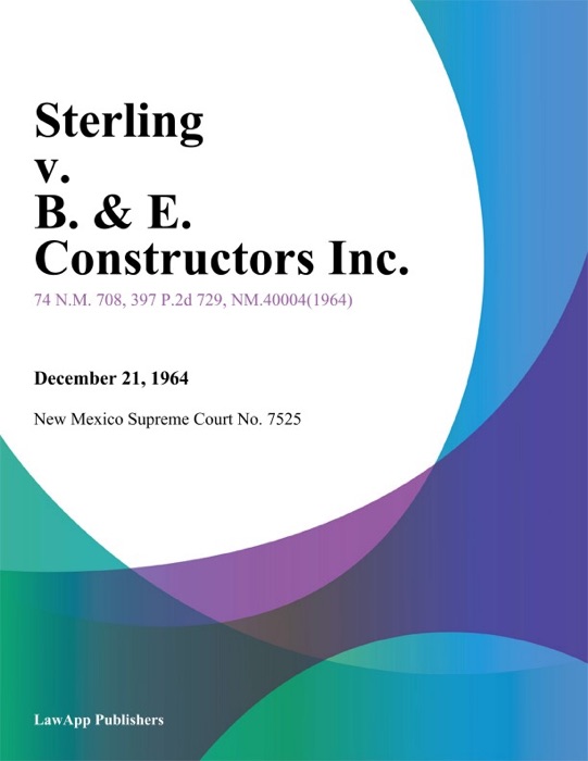 Sterling v. B. & E. Constructors Inc.