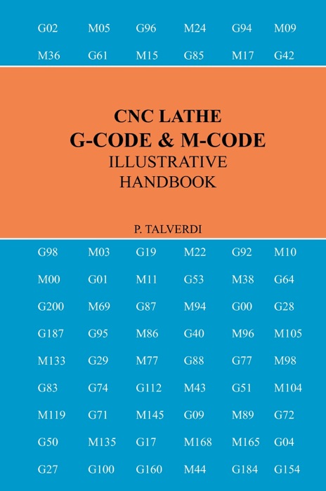 CNC LATHE G-code & M-code Illustrative Handbook