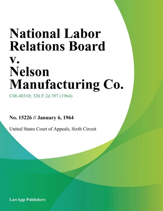 National Labor Relations Board v. Nelson Manufacturing Co.