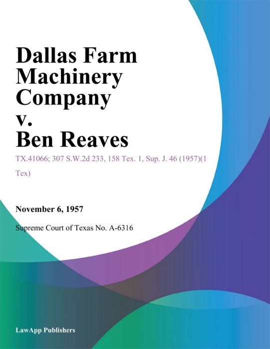 Dallas Farm Machinery Company v. Ben Reaves