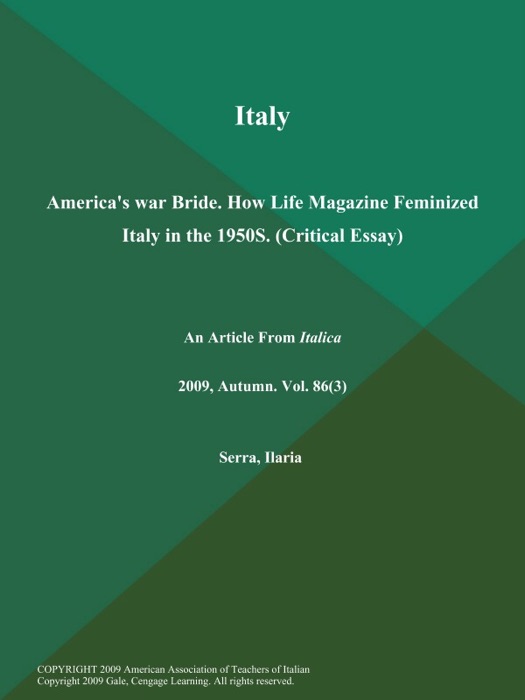 Italy: America's war Bride. How Life Magazine Feminized Italy in the 1950S (Critical Essay)