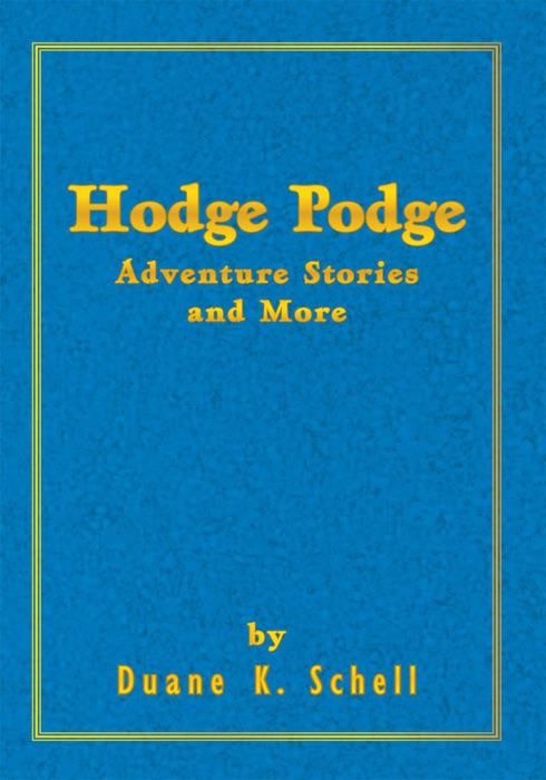 Hodge Podge Adventure Stories And More