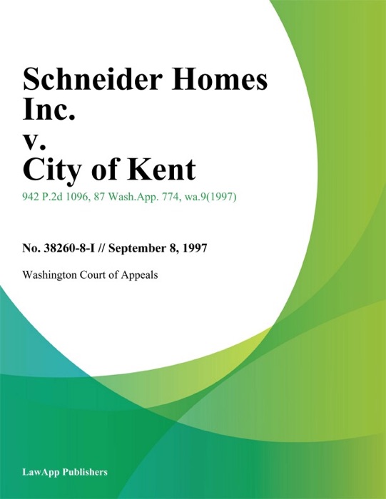 Schneider Homes Inc. v. City of Kent