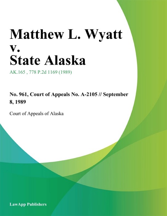 Matthew L. Wyatt v. State Alaska