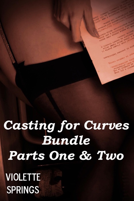 Casting for Curves Bundle: Parts One & Two (BBW Curvy Erotic Romance)