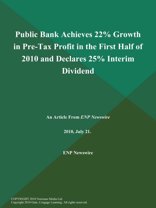 Public Bank Achieves 22% Growth in Pre-Tax Profit in the First Half of 2010 and Declares 25% Interim Dividend