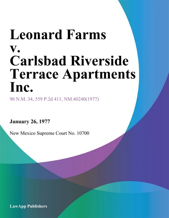 Leonard Farms v. Carlsbad Riverside Terrace Apartments Inc.