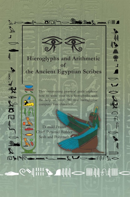 Hieroglyphs And Arithmetic Of The Ancient Egyptian Scribes