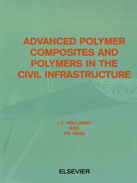 Advanced Polymer Composites and Polymers in the Civil Infrastructure (Enhanced Edition)