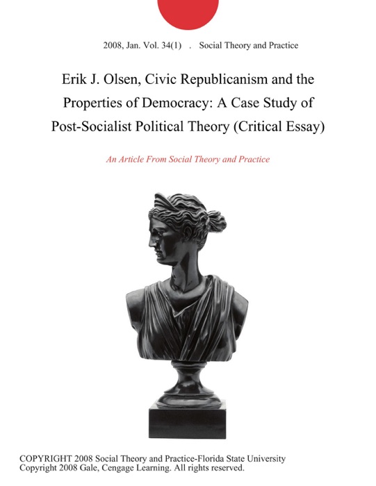 Erik J. Olsen, Civic Republicanism and the Properties of Democracy: A Case Study of Post-Socialist Political Theory (Critical Essay)