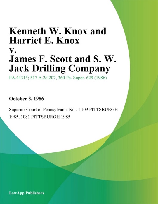 Kenneth W. Knox and Harriet E. Knox v. James F. Scott and S. W. Jack Drilling Company