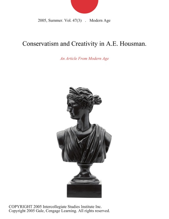 Conservatism and Creativity in A.E. Housman.