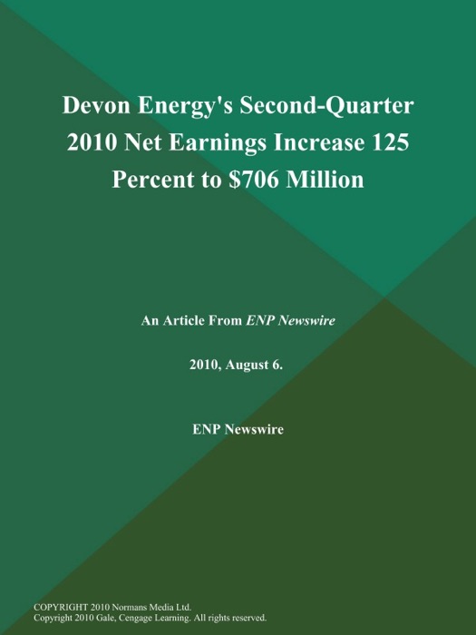 Devon Energy's Second-Quarter 2010 Net Earnings Increase 125 Percent to $706 Million