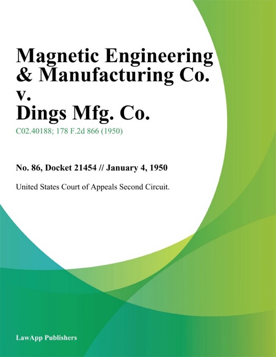 Magnetic Engineering & Manufacturing Co. V. Dings Mfg. Co.