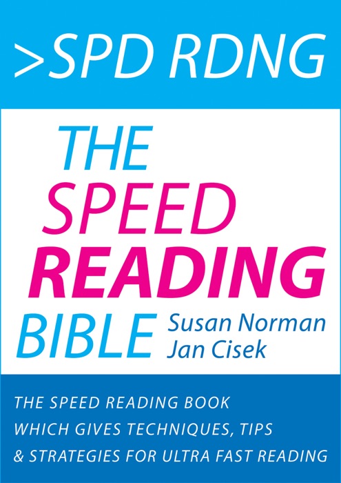 Spd Rdng - The Speed Reading Bible - Speed Reading Book Which Gives Techniques, Tips & Strategies For Ultra Fast Reading