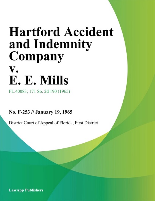 Hartford Accident and Indemnity Company v. E. E. Mills