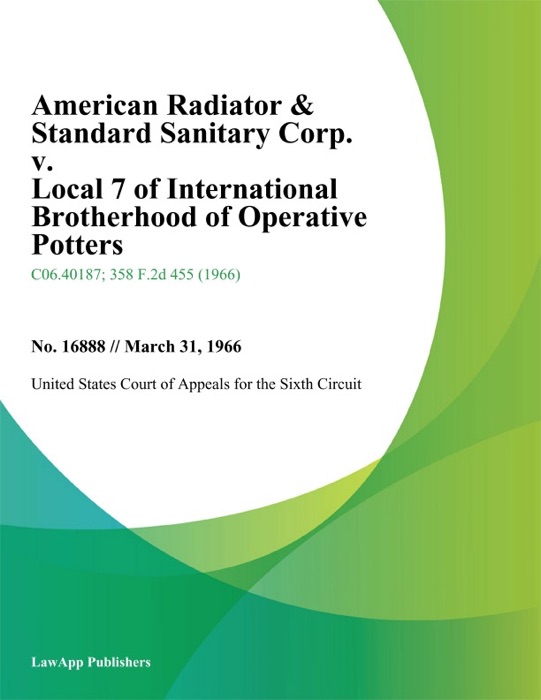 American Radiator & Standard Sanitary Corp. v. Local 7 of International Brotherhood of Operative Potters