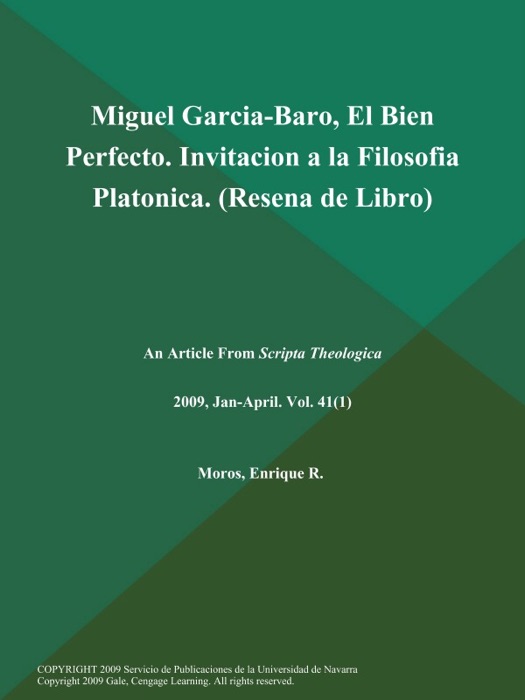 Miguel Garcia-Baro, El Bien Perfecto. Invitacion a la Filosofia Platonica (Resena de Libro)