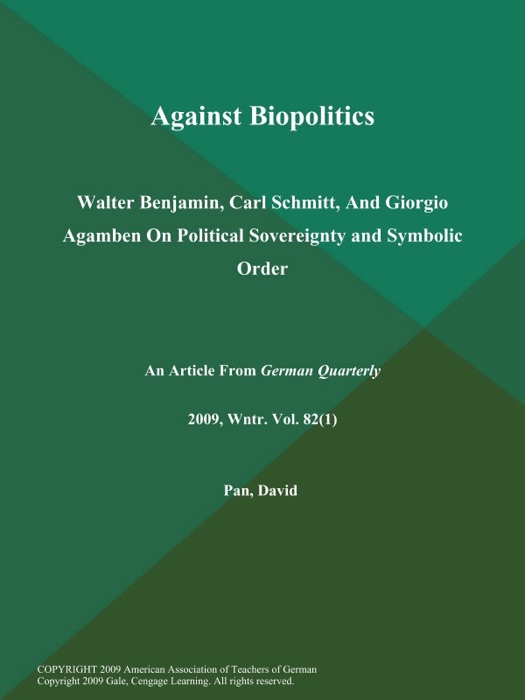 Against Biopolitics: Walter Benjamin, Carl Schmitt, And Giorgio Agamben on Political Sovereignty and Symbolic Order