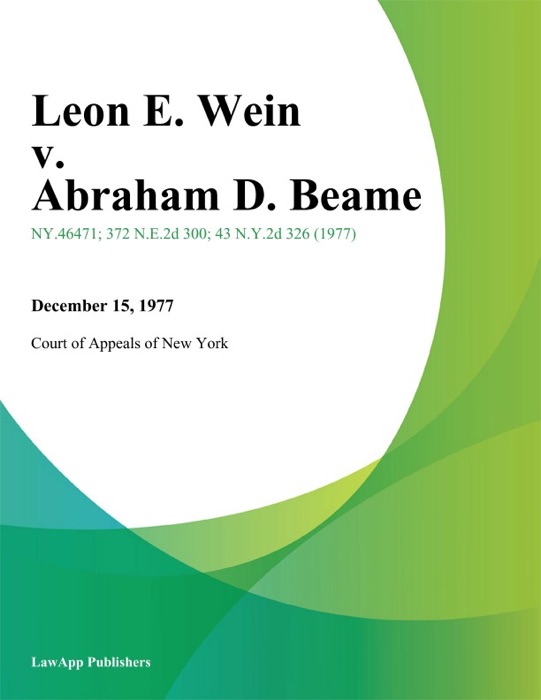 Leon E. Wein v. Abraham D. Beame