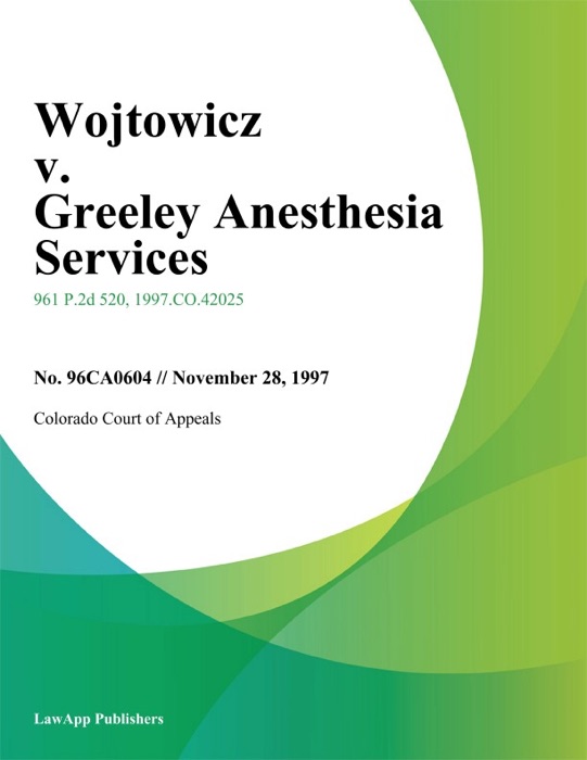 Wojtowicz v. Greeley Anesthesia Services