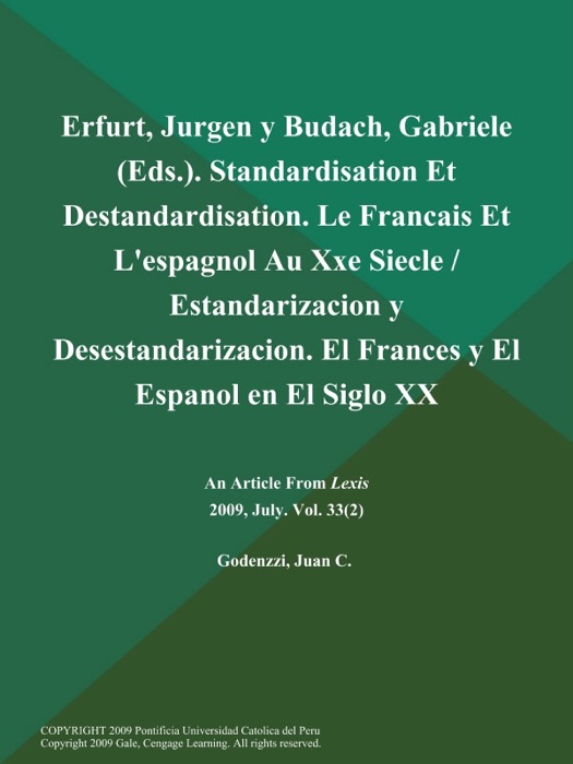 Erfurt, Jurgen y Budach, Gabriele (Eds.). Standardisation Et Destandardisation. Le Francais Et L'espagnol Au Xxe Siecle / Estandarizacion y Desestandarizacion. El Frances y El Espanol en El Siglo XX