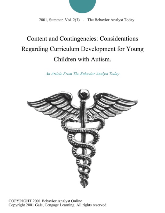 Content and Contingencies: Considerations Regarding Curriculum Development for Young Children with Autism.