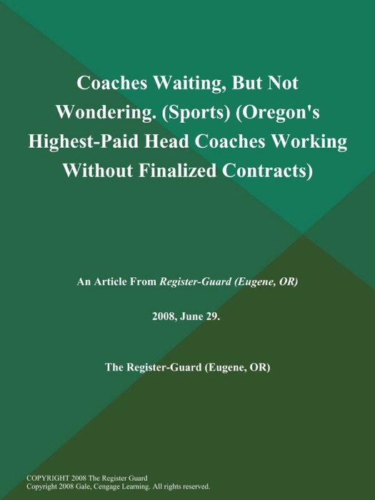 Coaches Waiting, But Not Wondering (Sports) (Oregon's Highest-Paid Head Coaches Working Without Finalized Contracts)