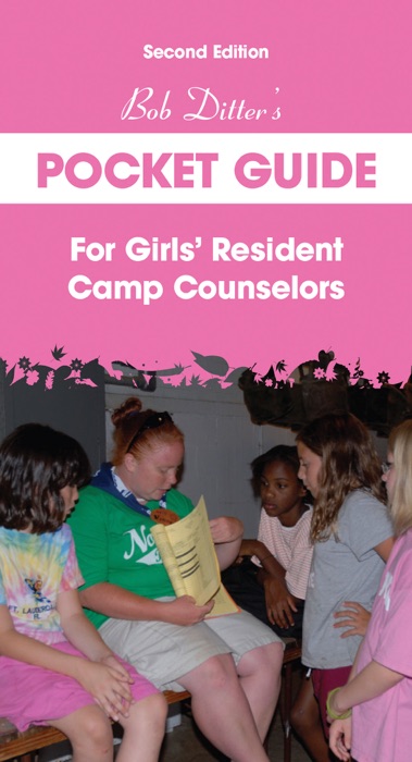Bob Ditter’s Pocket Guide For Girls’ Resident Camp Counselors (Second Edition)