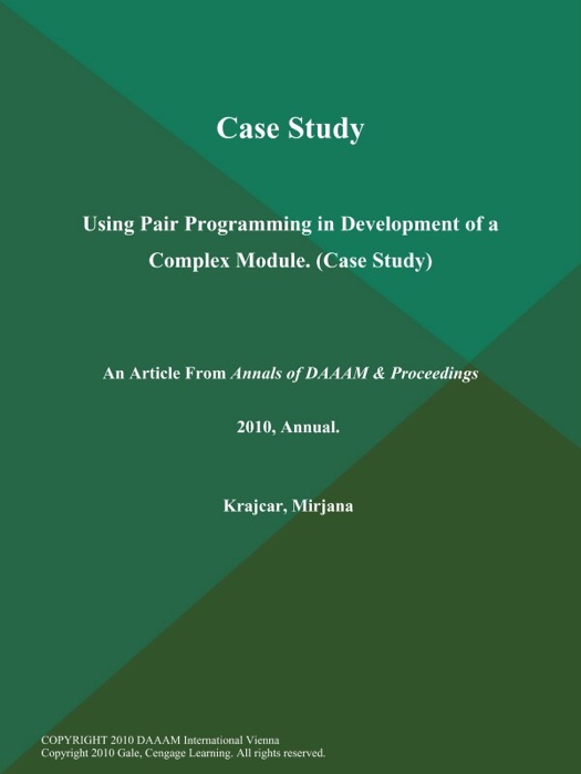 Case Study: Using Pair Programming in Development of a Complex Module (Case Study)