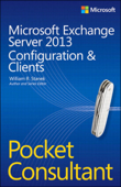 Microsoft Exchange Server 2013 Pocket Consultant - William Stanek