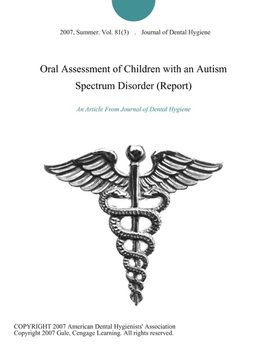 Oral Assessment of Children with an Autism Spectrum Disorder (Report)