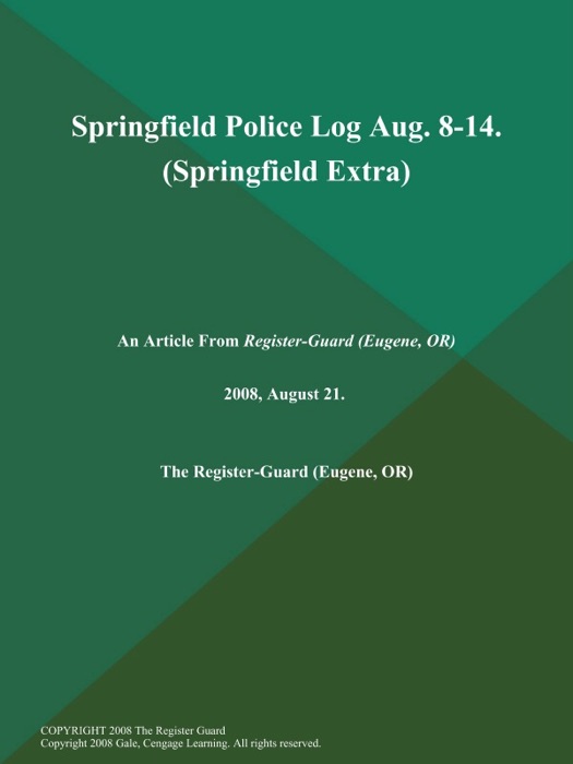 Springfield Police Log Aug. 8-14 (Springfield Extra)