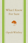 What I Know For Sure - Oprah Winfrey