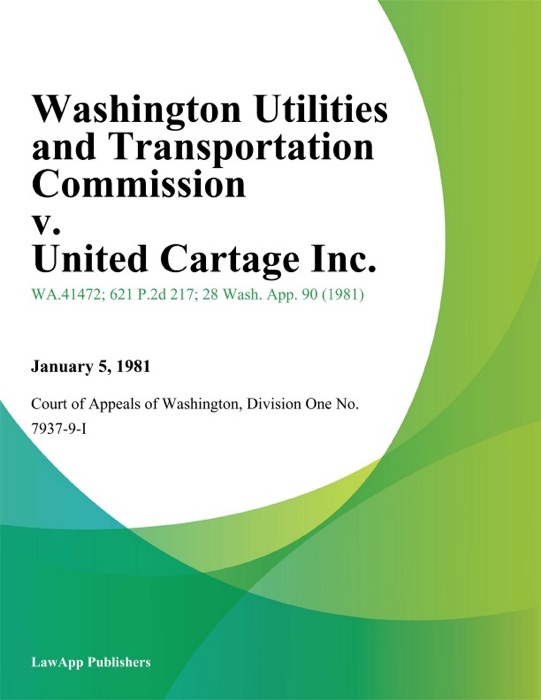 Washington Utilities and Transportation Commission v. United Cartage Inc.