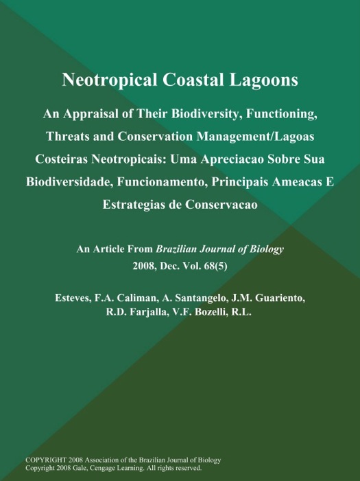 Neotropical Coastal Lagoons: An Appraisal of Their Biodiversity, Functioning, Threats and Conservation Management/Lagoas Costeiras Neotropicais: Uma Apreciacao Sobre Sua Biodiversidade, Funcionamento, Principais Ameacas E Estrategias de Conservacao