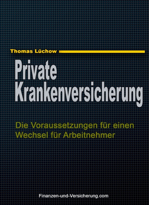 PKV - Die Voraussetzungen für einen Wechsel für Arbeitnehmer