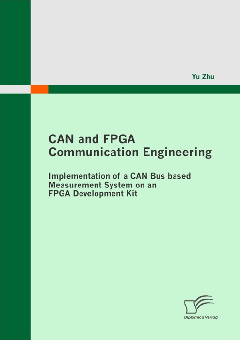 CAN and FPGA Communication Engineering: Implementation of a CAN Bus based Measurement System on an FPGA Development Kit